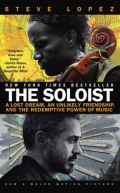 The Soloist (Movie Tie-In): A Lost Dream, an Unlikely Friendship, and the Redemptive Power of Music The Soloist (Movie Tie-In): A Lost Dream, an Unlikely Friendship, and the Redemptive Power of Music